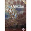 Oğuzlar (Türkmenler) <br>Tarihleri - Boy Teşkilatı - Destanları <br> <h3>Prof. Dr. Faruk Sümer</h3>