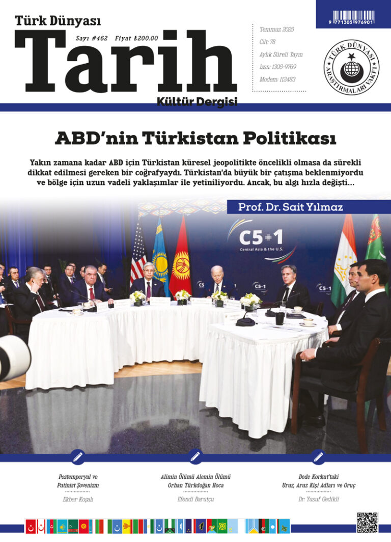 Türk Dünyası Tarih Kültür Dergisi | Temmuz 2025 – Sayı 462