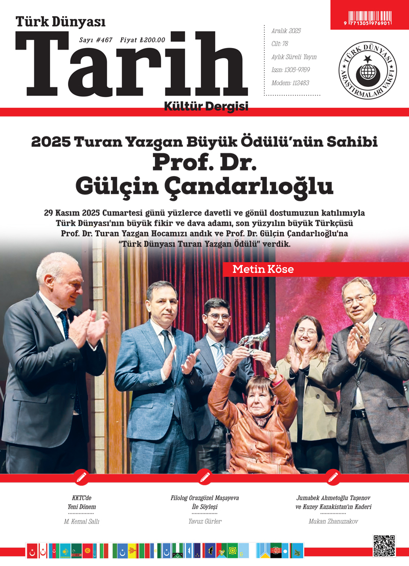 Türk Dünyası Tarih Kültür Dergisi | Aralık 2025 – Sayı 467