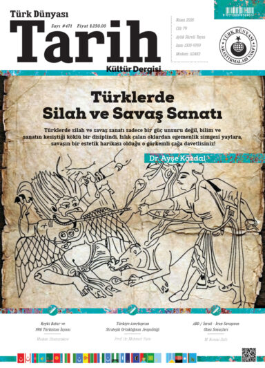 Türk Dünyası Tarih Kültür Dergisi | Nisan 2026 – Sayı 471