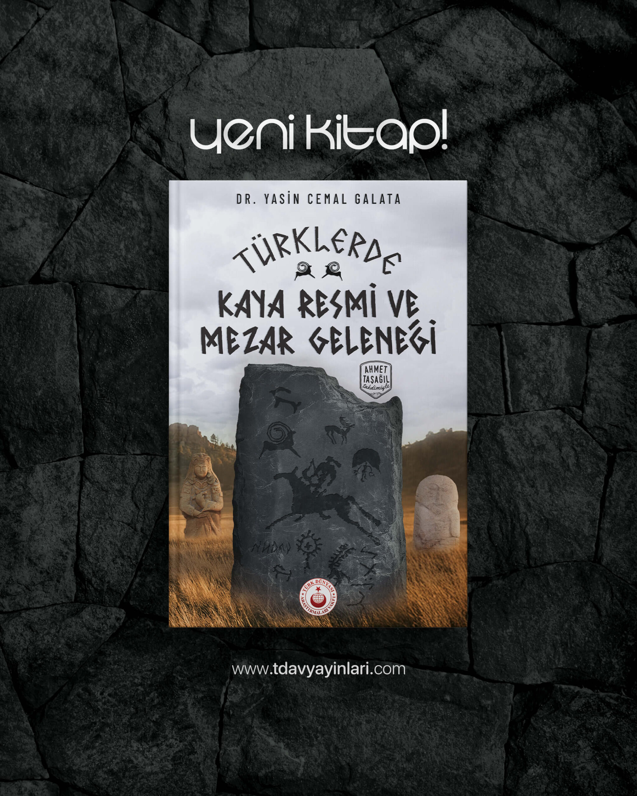 Türklerde Kaya Resmi ve Mezar Geleneği – Dr. Yasin Cemal Galata