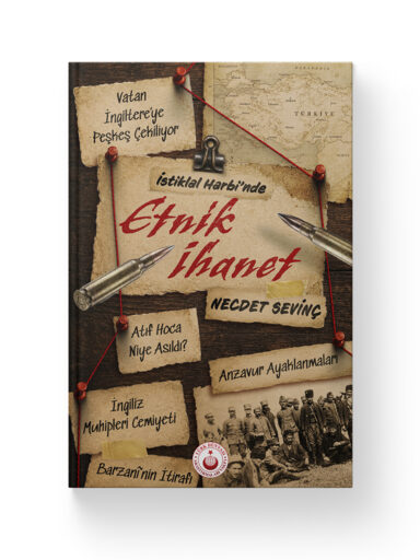İstiklal Harbi’nde Etnik İhanet – Necdet Sevinç