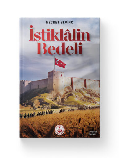 İstiklâlin Bedeli - Necdet Sevinç